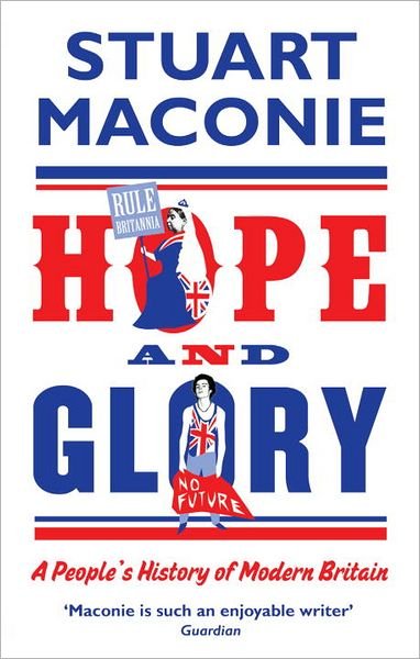 Cover for Stuart Maconie · Hope and Glory: A People’s History of Modern Britain (Paperback Bog) (2012)