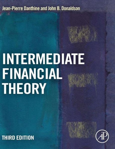 Cover for Danthine, Jean-Pierre (Vice-Chairman of the Governing Board at the Swiss National Bank in Bern, Switzerland) · Intermediate Financial Theory (Hardcover Book) (2014)
