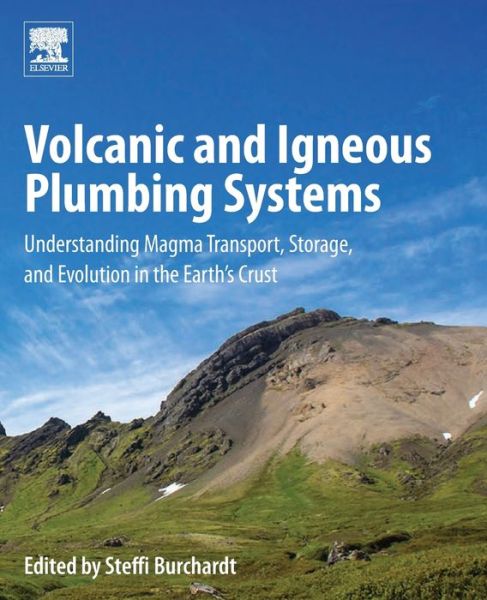 Cover for Burchardt, Steffi (Associate Professor, Structural Geology, Uppsala University, Sweden) · Volcanic and Igneous Plumbing Systems: Understanding Magma Transport, Storage, and Evolution in the Earth's Crust (Taschenbuch) (2018)