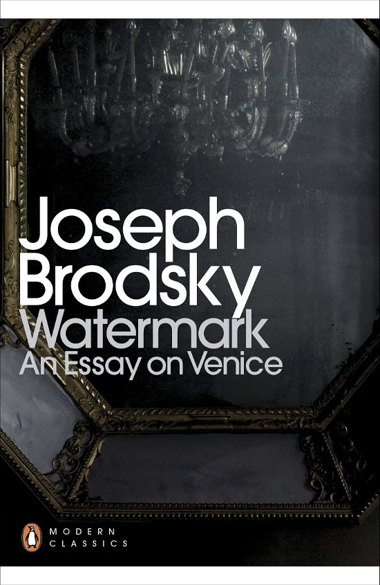 Cover for Joseph Brodsky · Watermark: An Essay on Venice - Penguin Modern Classics (Paperback Book) (2013)