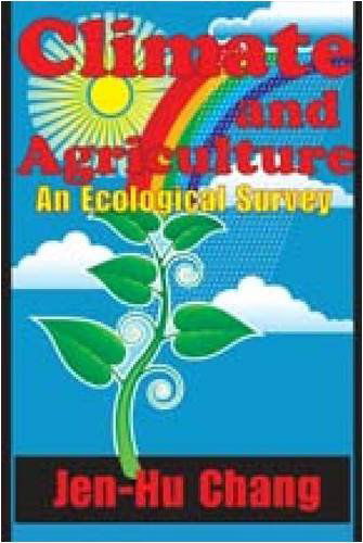 Cover for Jen-hu Chang · Climate and Agriculture: An Ecological Survey (Paperback Book) (2009)