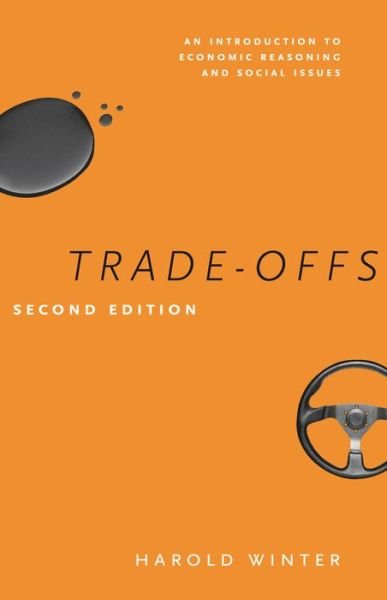 Trade-Offs: An Introduction to Economic Reasoning and Social Issues, Second Edition - Harold Winter - Livros - The University of Chicago Press - 9780226924496 - 25 de fevereiro de 2013