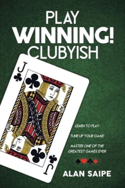 Cover for Alan Saipe · Play Winning! Clubyish (Paperback Book) (2021)