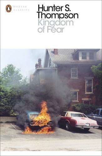 Kingdom of Fear: Loathsome Secrets of a Star-crossed Child in the Final Days of the American Century - Penguin Modern Classics - Hunter S Thompson - Bøger - Penguin Books Ltd - 9780241196496 - 6. august 2015