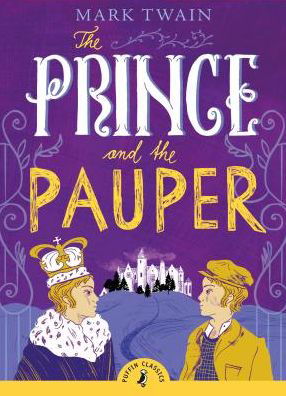 The Prince and the Pauper - Mark Twain - Książki - Penguin Random House Children's UK - 9780241378496 - 19 września 2019