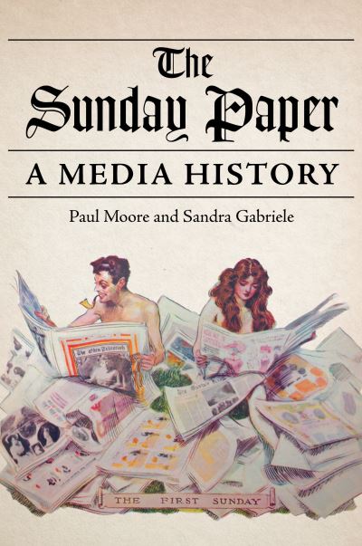 Cover for Paul Moore · The Sunday Paper: A Media History - The History of Media and Communication (Hardcover Book) (2022)