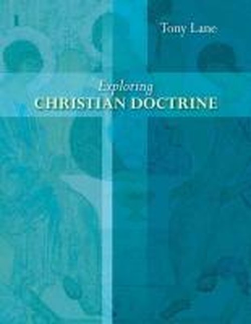 Exploring Christian Doctrine - Professor Tony Lane - Books - SPCK Publishing - 9780281064496 - November 21, 2013