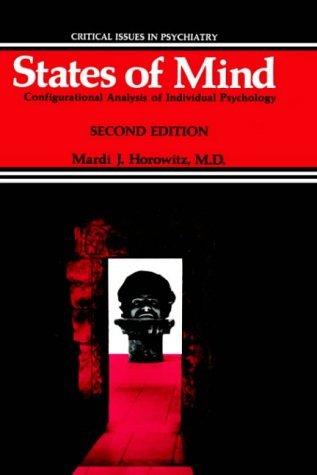 States of Mind: Configurational Analysis of Individual Psychology - Critical Issues in Psychiatry - Mardi J. Horowitz - Livros - Springer Science+Business Media - 9780306424496 - 31 de maio de 1987