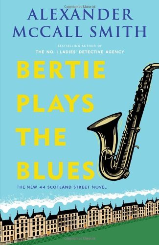 Cover for Alexander Mccall Smith · Bertie Plays the Blues: a 44 Scotland Street Novel (7) (Paperback Book) (2013)