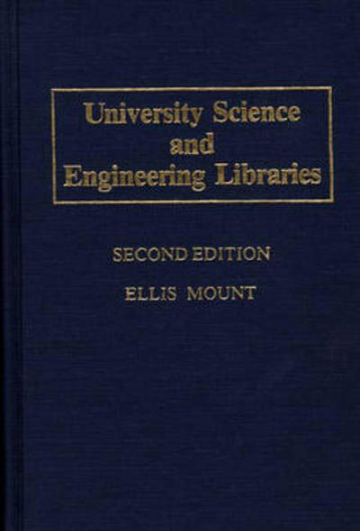 Cover for Ellis Mount · University Science and Engineering Libraries, 2nd Edition (Hardcover Book) [2 Revised edition] (1985)