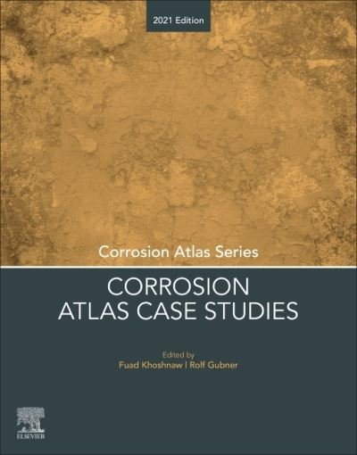 Cover for Fuad Khoshnaw · Corrosion Atlas Case Studies: 2021 Edition - Corrosion Atlas Series (Paperback Book) (2021)