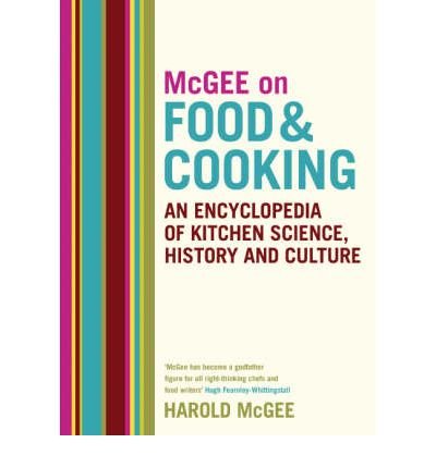 McGee on Food and Cooking: An Encyclopedia of Kitchen Science, History and Culture - Harold Mcgee - Kirjat - Hodder & Stoughton - 9780340831496 - maanantai 8. marraskuuta 2004