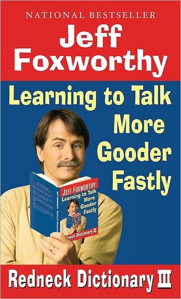 Cover for Jeff Foxworthy · Jeff Foxworthy's Redneck Dictionary Iii: Learning to Talk More Gooder Fastly (Pocketbok) [Reprint edition] (2008)