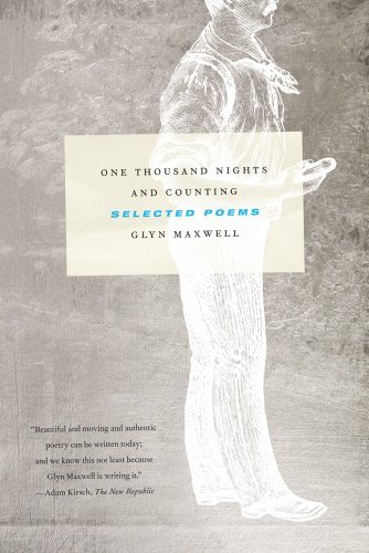 Cover for Glyn Maxwell · One Thousand Nights and Counting: Selected Poems (Paperback Book) (2012)