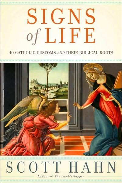 Cover for Scott Hahn · Signs of Life: 40 Catholic Customs and Their Biblical Roots (Gebundenes Buch) (2009)