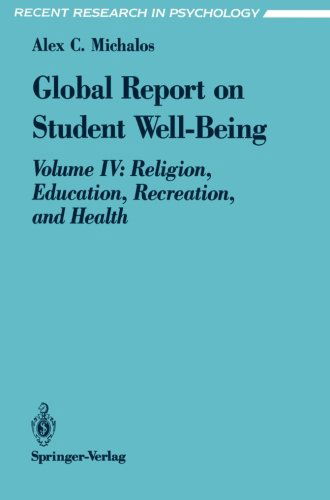 Cover for Alex C. Michalos · Global Report on Student Well-Being: Volume IV: Religion, Education, Recreation, and Health - Recent Research in Psychology (Pocketbok) [Softcover reprint of the original 1st ed. 1993 edition] (1992)