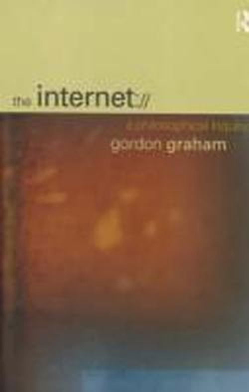 Cover for Gordon Graham · The Internet: A Philosophical Inquiry (Paperback Book) (1999)