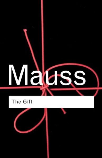The Gift: The Form and Reason for Exchange in Archaic Societies - Routledge Classics - Marcel Mauss - Books - Taylor & Francis Ltd - 9780415267496 - October 11, 2001