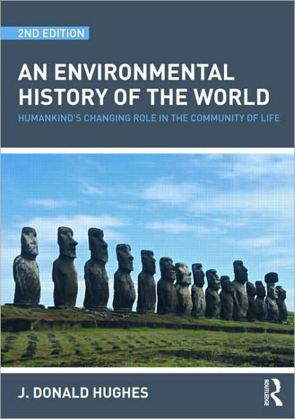 Cover for J. Donald Hughes · An Environmental History of the World: Humankind's Changing Role in the Community of Life (Hardcover Book) [2 Rev edition] (2009)