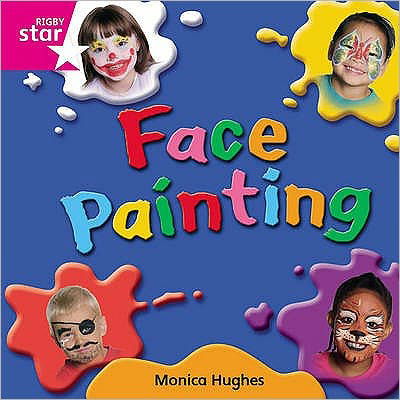 Rigby Star Independent Pink Reader 10: Face Painting - STAR INDEPENDENT - Monica Hughes - Bücher - Pearson Education Limited - 9780433029496 - 6. Juni 2003