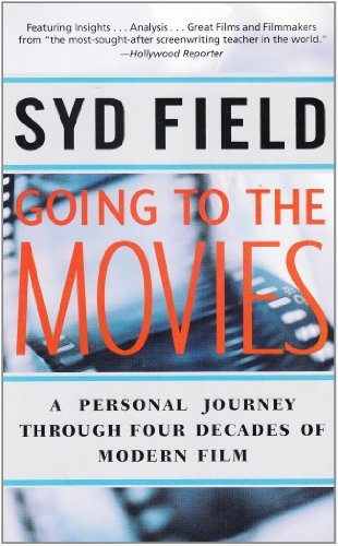 Going to the Movies: A Personal Journey Through Four Decades of Modern Film - Syd Field - Libros - Random House USA Inc - 9780440508496 - 9 de octubre de 2001