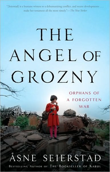 Cover for Asne Seierstad · The Angel of Grozny: Orphans of a Forgotten War (Paperback Bog) [First Trade Paper edition] (2010)