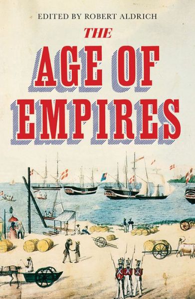 The Age of Empires - Robert Aldrich - Böcker - Thames & Hudson Ltd - 9780500295496 - 23 januari 2020