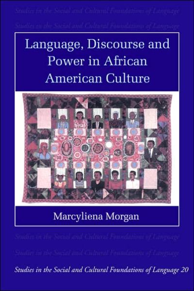 Language, Discourse and Power in African American Culture - Studies in the Social and Cultural Foundations of Language - Morgan, Marcyliena (University of California, Los Angeles) - Bøger - Cambridge University Press - 9780521001496 - 4. juli 2002