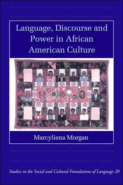 Cover for Morgan, Marcyliena (University of California, Los Angeles) · Language, Discourse and Power in African American Culture - Studies in the Social and Cultural Foundations of Language (Pocketbok) (2002)