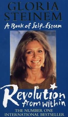 The Revolution From Within - Gloria Steinem - Books - Transworld Publishers Ltd - 9780552168496 - August 31, 2012