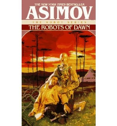 Cover for Isaac Asimov · The Robots of Dawn - The Robot Series (Paperback Bog) (1994)