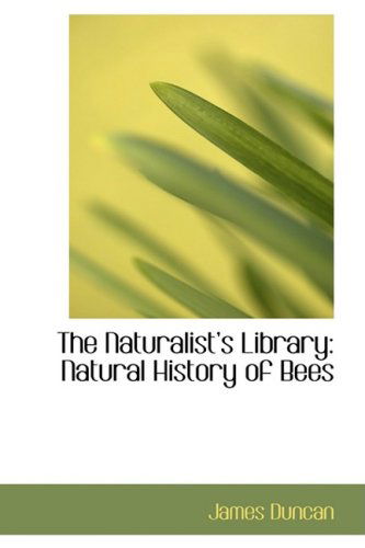 Cover for James Duncan · The Naturalista¿¿s Library: Natural History of Bees (Paperback Bog) (2008)