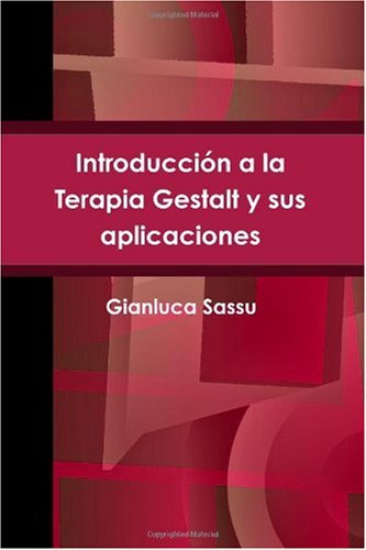 Cover for Gianluca Sassu · Introducción a La Terapia Gestalt Y Sus Aplicaciones (Paperback Book) [Spanish edition] (2009)