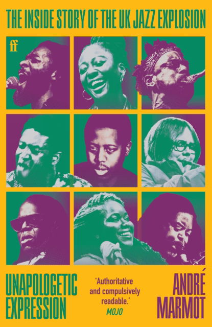 Cover for Andre Marmot · Unapologetic Expression: The Inside Story of the UK Jazz Explosion (Paperback Book) [Main edition] (2025)
