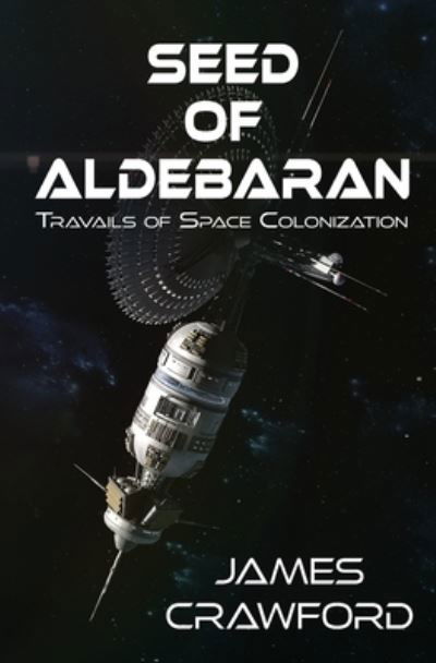 Cover for James Crawford · Seed of Aldebaran: Travails of Space Colonization (Paperback Book) (2021)