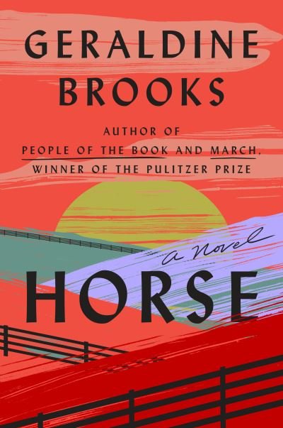 Cover for Geraldine Brooks · Horse: A Novel (Paperback Book) (2022)
