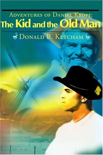 Cover for Donald Ketcham · Adventures of Daniel Kroff: the Kid and the Old Man (Paperback Book) (2000)