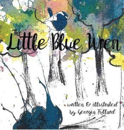 Cover for Georgia Fullard · The Little Blue Wren (Paperback Book) (2017)