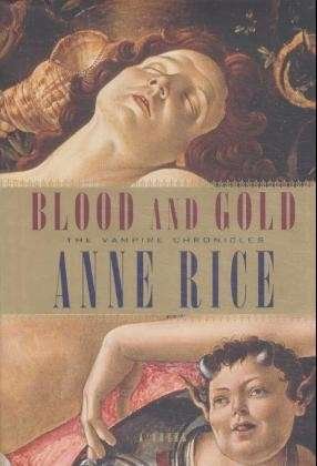 Cover for Anne Rice · Blood and Gold (Vampire Chronicles) (Hardcover bog) [1st edition] (2001)