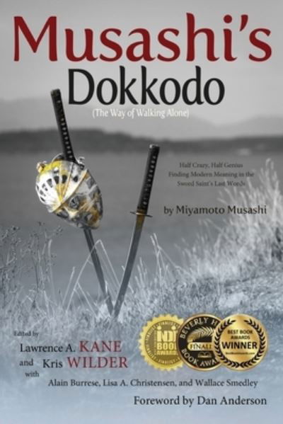 Musashi's Dokkodo (the Way of Walking Alone) - Lawrence Kane - Książki - Stickman Publications, Inc. - 9780692563496 - 8 listopada 2015