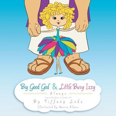 Cover for Tiffany Lobo · Big Good God and Little Busy Izzy (Pocketbok) (2015)