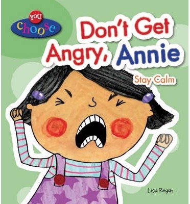 Cover for Lisa Regan · You Choose!: Don't Get Angry, Annie - You Choose! (Paperback Bog) (2014)