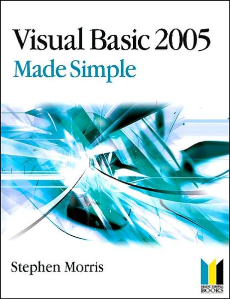 Visual Basic 2005 Made Simple - Stephen Morris - Böcker - Taylor & Francis Ltd - 9780750663496 - 15 mars 2006