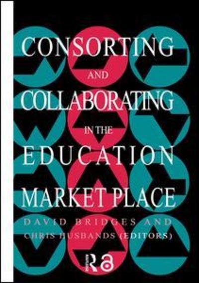 Consorting And Collaborating In The Education Market Place - Chris Husbands - Bøger - Taylor & Francis Ltd - 9780750704496 - 14. september 1995