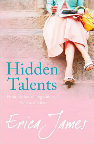 Hidden Talents: A warm, uplifting story full of friendship and hope - Erica James - Bøger - Orion Publishing Co - 9780752883496 - 23. juni 2011