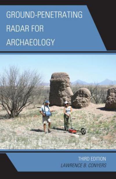 Cover for Lawrence B. Conyers · Ground-Penetrating Radar for Archaeology - Geophysical Methods for Archaeology (Paperback Book) [3rd edition] (2013)