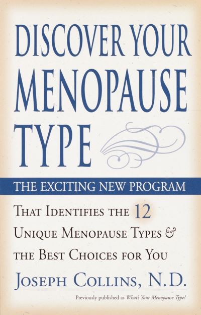 Cover for Joseph Collins · Discover Your Menopause Type: The Exciting New Program That Identifies the 12 Unique Menopause Types &amp; the Best Choices for You (Paperback Book) (2002)