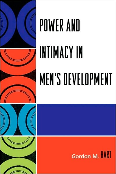 Cover for Gordon M. Hart · Power and Intimacy in Men's Development (Paperback Book) (2006)