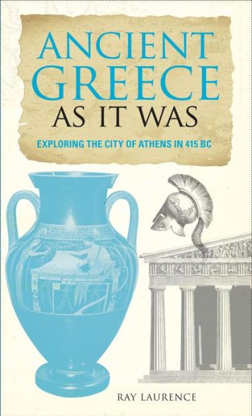 Cover for Eric Chaline · Ancient Greece as It Was: Exploring the City of Athens in 415 BC (Paperback Book) (2011)