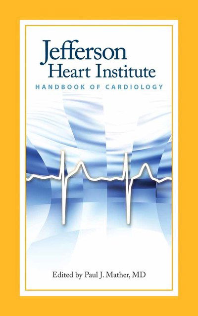 Cover for Mather (Editor), Paul J. · Jefferson Heart Institute Handbook Of Cardiology (Paperback Book) (2010)